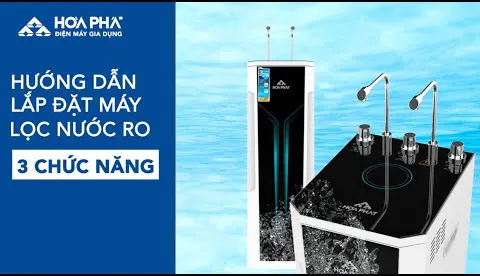 Hướng dẫn lắp đặt máy lọc nước nóng lạnh Hòa Phát